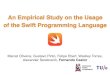 An Empirical Study on the Usage of the Swift Programming ...gustavopinto.org/lost+found/saner2016b-talk.pdf · An Empirical Study on the Usage of the Swift Programming Language Marcel
