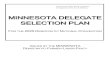 MINNESOTA DELEGATE SELECTION PLAN€¦ · 22/09/2019  · Minnesota 2020 Delegate Selection Plan Page 3 SECTION I INTRODUCTION & DESCRIPTION OF DELEGATE SELECTION PROCESS A. INTRODUCTION
