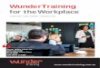WunderTraining for the Workplace Workplace_wunder Broch… · INTRODUCTION All About WunderTraining Our Vision: To creatively empower leaders, teams and individuals to be positively