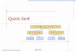 Analysis of Algorithmspark/cs341.s18/park/lectures/L18c-QuickSort.pdf© 2004 Goodrich, Tamassia Quick-Sort 15 In-Place Quick-Sort Quick-sort can be implemented to run in-place In the
