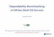 Dependability Benchmarking of Off-the-Shelf OS Kernelswebhost.laas.fr/TSF/IFIPWG/Workshops&Meetings/45/03-Kanoun.pdf · Benchmark developed wGeneral-purpose operating systems ½Robustness