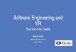 Software Engineering and VR - GitHub Pagestomforsyth1000.github.io/papers/Software_Engineering_and_VR_Tom… · VR is awesome! •VR is also incredibly tricky •“Bleeding-edge