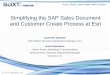 Simplifying the SAP Sales Document and Customer Create … "out=SalesOffice" "out=PaymentTerms" "out=Incoterms1" Script for calling ABAP function modules Access Desktop Web UI Mobile