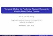 Temporal Models for Predicting Student Dropout in Massive ...mi/upload/doc/publication/2015/presentation.pdf · Fei Mi, Dit-Yan Yeung Hong Kong University of Science and Technology