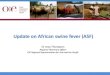 Update on African swine fever (ASF) · • Large DNA virus, Asfivirus, sole member of Asfarviridae • Unrelated to classical swine fever (CSF) although signs may be similar • ASF