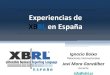 Experiencias de XBRL en España±a.pdf · (EBA) published today its XBRL taxonomy to be used for remittance of data under the Implementing Technical Standards (ITS) on supervisory