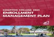 COMPTON COLLEGE 2024 ENROLLMENT MANAGEMENT PLANto automate records processing, more effective data management systems will position the College to consistently track and report other