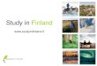 Study in Finland - Fapesp · Study in Finland . A Nordic member of EU. What a title Finland! o Best country in the world (Newsweek, 2010) o Best Education system in the world (Pearson,