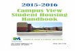 2015-2016 Campus View Student Housing Handbook...Housing. Washers and dryers are owned and operated by Automatic Laundry. The use of washers and dryers requires an Automatic Laundry