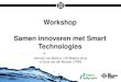Workshop Samen innoveren met Smart Technologiesfiles.m11.mailplus.nl/user31100249/1195/Samen... · Eindpitch Winnaar 6 weken. Innoveren met Smart Technologies. Vraagstukken die vragen