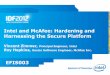 Intel and McAfee: Hardening and Harnessing the Secure Platform · •McAfee endpoint encryption is a Full Disk Encryption product – Provides “data at rest” protection – Operating