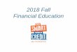 2018 Fall Financial Education · Webinar Agenda • Introduction to 2018 Get Smart About Credit • Making Get Smart About Credit a Success. o Kalyn Black, CRM Manager, Skowhegan
