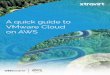 A quick guide to VMware Cloud on AWS · VMware Cloud on AWS is ideal for organisations wanting to move to the cloud without the need to re-architect applications. Workloads can be