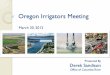 Oregon Irrigators Meeting - Oregon Solutionsorsolutions.org/wp-content/uploads/2012/06/2012-3...Mar 30, 2012  · Columbia River Basin Water Management (Development) Act - 2006 •