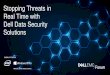 Stopping Threats in Real Time with Dell Data Security ...€¦ · Protecting data from external and internal threats ... Employees frequently open emails from unknown senders. Employees