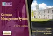 Contract Management System · Ann Melia Head of Procurement & Contracts 10thApril 2018. Outline •Challenges •Contract Management •Benefits of a tool to compliance •Annual