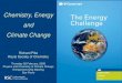 Chemistry, Energy and Climate Change · fossil-fuel CCS, biomass and hydrogen Power Heating Transport Chemicals Oil, gas, coal Uranium Biomass ... Artificial photosynthesis to capture