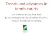 Tim Freeman BA Dip Arch RIBA SAPCA Director and Vice ... Materials/tim-freeman-sapca-.pdf · Trends and advances in tennis courts Tim Freeman BA Dip Arch RIBA SAPCA Director and Vice