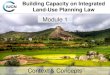 Module 1A (Presentation) - IUCN€¦ · Objectives Introduce key terms informing the development & implementation of integrated land-use planning law. Foster awareness of the linkages