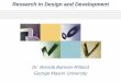 Research in Design and Developmentelearningsymposium.gmu.edu/2005/sessioncontent/BrendaBan... · 2006. 1. 17. · – Generate knowledge about design and development processes to