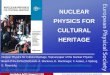 NUCLEAR PHYSICS FOR CULTURAL HERITAGE · 2.1. basic principles of ion beam analysis (iba) 2.2. instrumentation of iba 2.3. applications of iba 3. neutron beam analytical methods 3.1