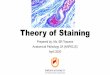 Theory of staining · presentation. Types of staining ... electrons of one atom and the nucleus of another. • Intermolecular attractions such as dipole-dipole, dipole-induced 