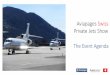 Aviapages Swiss Private Jets Show TheEventAgenda...2019/04/08  · optimized business aircraft solutions where all required services are performed within the same downtime and according