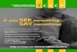 SEE something SAY something! - Cumbria · say something! Safeguarding is everyone’s responsibility. To report a child safeguarding concern call: The Multi Agency Safeguarding Hub