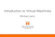 Introduction to Virtual Machines - UTKweb.eecs.utk.edu/~mrjantz/slides/teaching/runtime_systems/intro_to… · OS Hardware Guest Runtime Host Application Process Virtual Machine