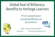 Global Seal of Biliteracy...Global Seal of Biliteracy Universal proficiency criteria Intermediate Mid Advanced Low Externally validated testing Board of Advisors (see website) Inaugural