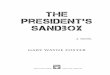 The President’s Sandbox - Hellgate Press€¦ · 2. Dueling with Gifford 8 3. House on Stilts 18 4. Think Tank 24 5. Rex Hotel 30 6. Know Your Enemies 38 7. Message to Congress