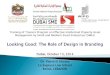 Looking Good: The Role of Design in Branding€¦ · and the Branding benefits business . Looking Good 2 Understand the basics of trademark and industrial design and their impact