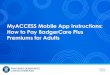 MyACCESS Mobile App Instructions: How to Pay BadgerCare ...MyACCESS Mobile App Instructions: How to Pay BadgerCare Plus Premiums for Adults STEP 5. STEP 6. STEP 7. Bank Account. 4