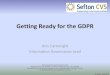 Getting Ready for the GDPR · What is the GDPR? The General Data Protection Regulation (GDPR) is new European legislation, replacing the existing European Directive 95/46/EC. Despite