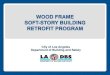 Wood framed Soft-Story Building Retrofit Program · Story Drift Limitations Not to exceed 0.025 times the story height Exception Buildings greater than 2 stories with horizontal structural