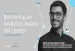 People Analytics webinar series Becoming an Analytics ......About this webinar series Welcome to the webinar series: Becoming an analytics aware HR leader, organized by Crunchr and