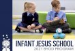 INFANT JESUS SCHOOL · Infant Jesus School is a place where every individual is welcomed, cherished, respected and valued. Our Catholic ethos ensures that a Christ-centered approach
