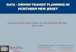 New Jersey State Data Center Annual Network Meeting NetworkMeeting.pdf• Presentation / Visualization of the Results. Rail Stations Bus Routes----Shuttle Routes. E ... • Utility