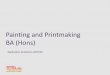 Painting and Printmaking BA (Hons) · 2019. 9. 3. · Painting and Printmaking BA (Hons) Application Guidelines 2019/20 . Stage 1 oSubmitingyou Applicationto the UCAS website oUploading