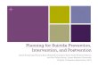 Planning for Suicide Prevention, Intervention, and Postvention · Suicide by Age in 2010 267 1,659 2,941 0 500 1000 1500 2000 2500 3000 3500 10-14 years old 15-19 years old 20-24