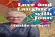 Love and Laughter with Joan - RESEARCH MATTERS · 2 Love and Laughter with Joan How wonderful to have thrown so much laughter and light and warmth into so many people’s lives. Chris