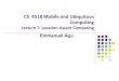 CS 4518 Mobile and Ubiquitous Computingweb.cs.wpi.edu/~emmanuel/courses/cs4518/C18/slides/lecture07.pdf · Reminder: Final Project 1-slide from group next Monday (2/5): 2/35 of final