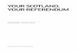 Your Scotland, Your Referendum Consultation, January 2012 · or e-mail: psi@nationalarchives.gsi.gov.uk. Where we have identified any third party copyright information you will need