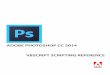 Adobe Photoshop CC 2014 VBScript Scripting Reference 2014 Scripting Guide. Properties Methods Property