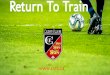 Return To Train - Calgary Villains Football Club - Home€¦ · Launching now with 50 players placed into training cohorts and reduced restrictions. 3. Return To Play Time Frame -