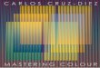 CARLOS CRUZ-DIEZ - Puerta Rojapuerta-roja.com/art/wp-content/uploads/2017/03/Carlos-Cruz-Diez... · Carlos Cruz-Diez: Mastering Colour is the first solo exhibition devoted to the