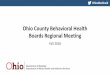Ohio County Behavioral Health Boards Regional Meeting · Departments of Medicaid and Mental Health and Addiction Services. 2. Expansion (2014) – extended Medicaid coverage to more