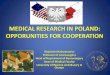 MEDICAL RESEARCH IN POLAND: OPPORUNITIES FOR … · (MSWiA), Warsaw, Poland. The begining of the research on epilepsy was common for eastern and western world. Who discovered and