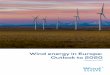 Wind energy in Europe: Outlook to 2020 · 2017. 9. 27. · 9 Wind energy in Europe: Outlook to 2020 THE EUROPEAN WIND ENERGY MARKET TODAY 1. 1.1 MARKET EVOLUTION At the end of June