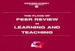 THE PLACE OF PEER REVIEW · Peer Observation of Teaching (POT) – whilst the terms peer review and peer observation are often used interchangeably in the literature, observation